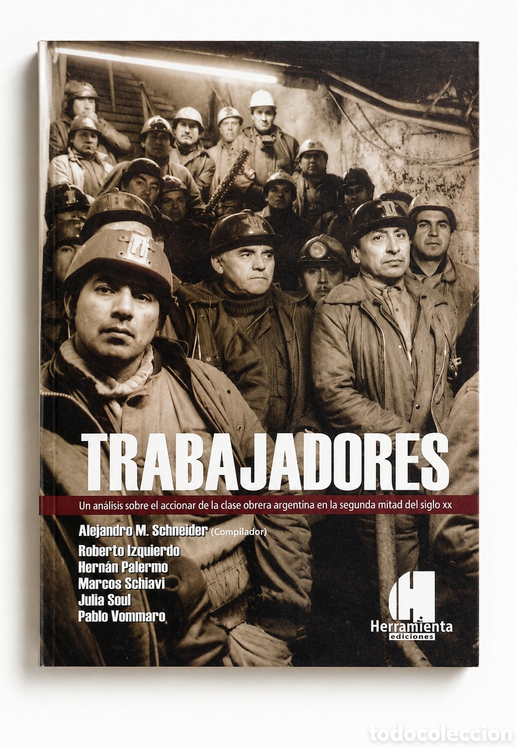 Libros: Alejandro M. Schneider (comp.) &mdash; Trabajadores. Un an&aacute;lisis sobre el accionar de la clase obrera&ndash; LMD