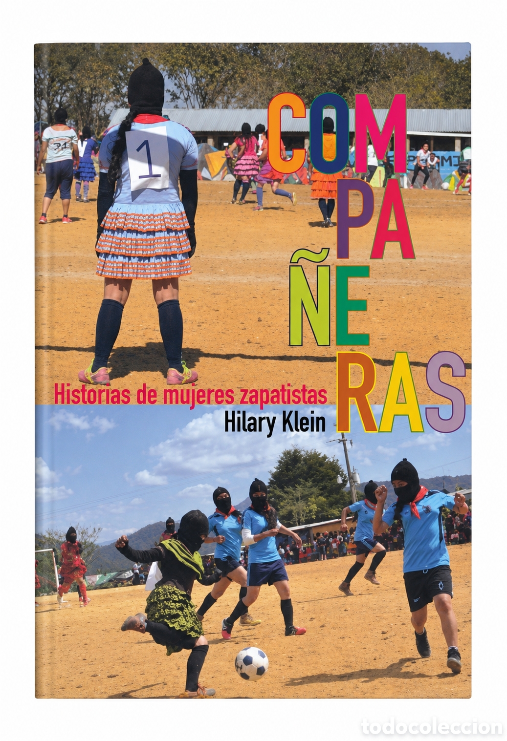 Libros: Hilary Klein &mdash; Compa&ntilde;eras. Historias de mujeres zapatistas. Editorial El Colectivo &ndash;
