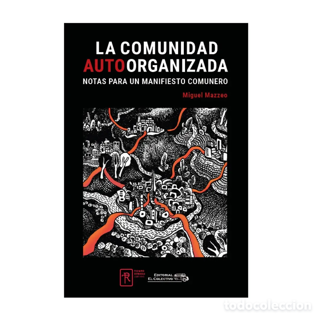 Libros: Miguel Mazzeo &mdash; La comunidad autoorganizada. Editorial El Colectivo &ndash; LMD