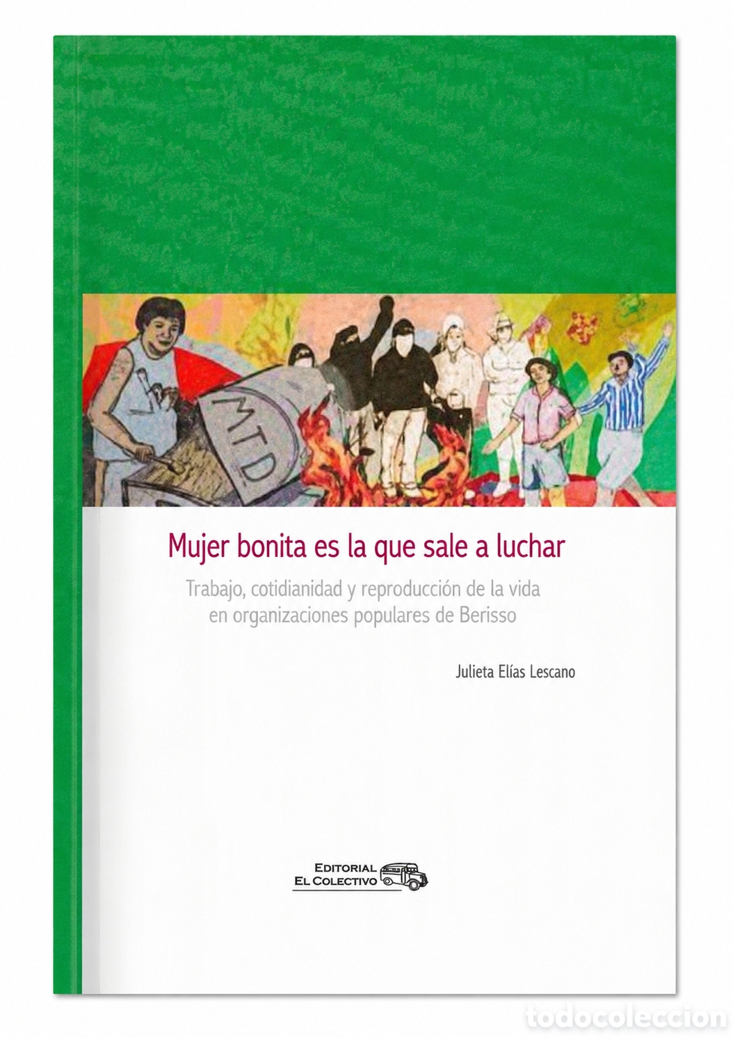 Libros: Juliana D&iacute;az Lozano &mdash; Mujer bonita es la que sale a luchar &ndash; LMD