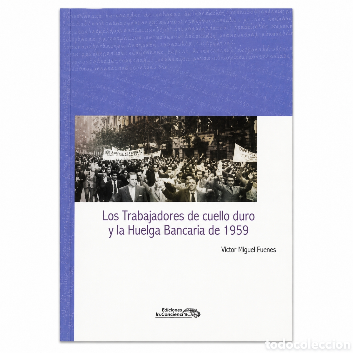Libros: N&eacute;stor Miguel Fiorenza &mdash; Los trabajadores de cuello duro y la huelga bancaria de 1959 &ndash; LMD