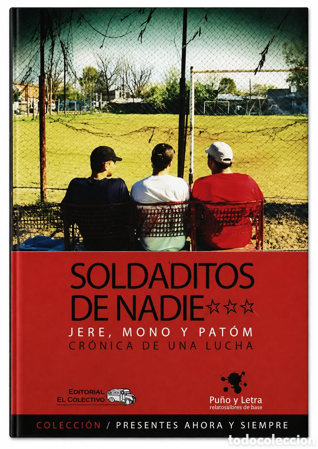 Libros: AAVV / Movimiento de Organizaciones de Base &mdash; Soldaditos de nadie. Jere, Mono y Pat&oacute;m. Cr&oacute;nica de un