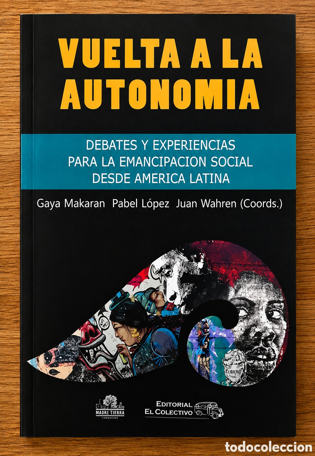 Libros: Gaya Makaran, Pabel L&oacute;pez, Juan Wahren (coordinadores) &mdash; Vuelta a la autonom&iacute;a &ndash; LMD