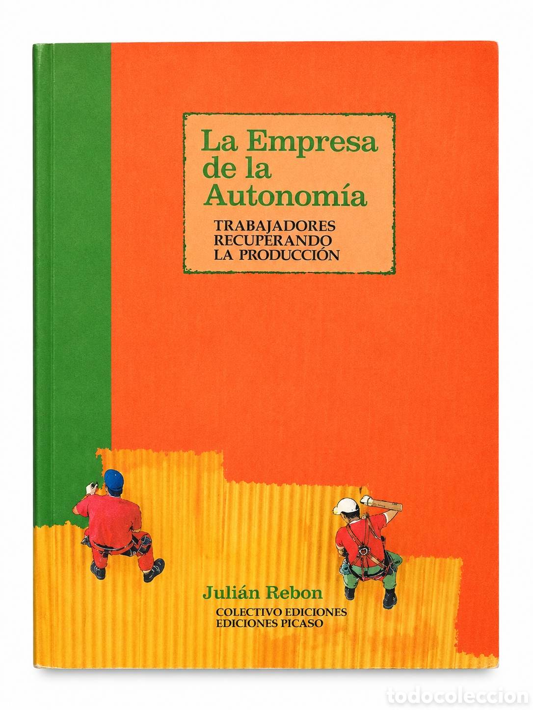 Libros: Juli&aacute;n Reb&oacute;n &mdash; La empresa de la autonom&iacute;a. Trabajadores recuperando la producci&oacute;n &ndash; LMD