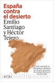 Libros: Espa&ntilde;a contra el desierto - Tejero, H&eacute;ctor; Santiago Mu&iacute;&ntilde;o, Emilio