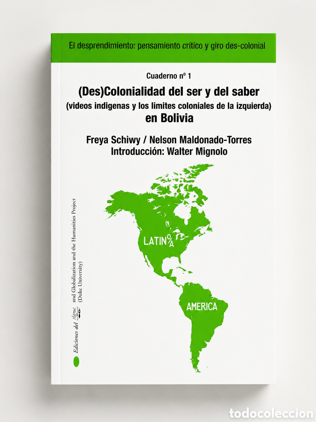 Libros: SCHIWY &ndash;TORRES &ndash; (DES)COLONIALIDAD DEL SER Y DEL SABER. VIDEOS IND&Iacute;GENAS Y L
