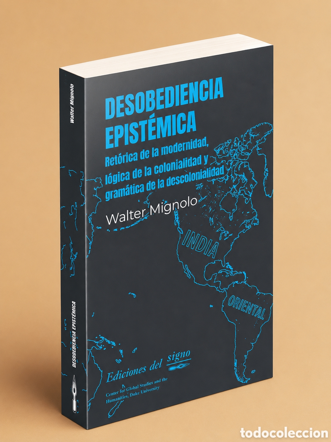 Libros: WALTER MIGNOLO &ndash; DESOBEDIENCIA EPIST&Eacute;MICA. RET&Oacute;RICA DE LA MODERNIDAD (...) &ndash; LMD