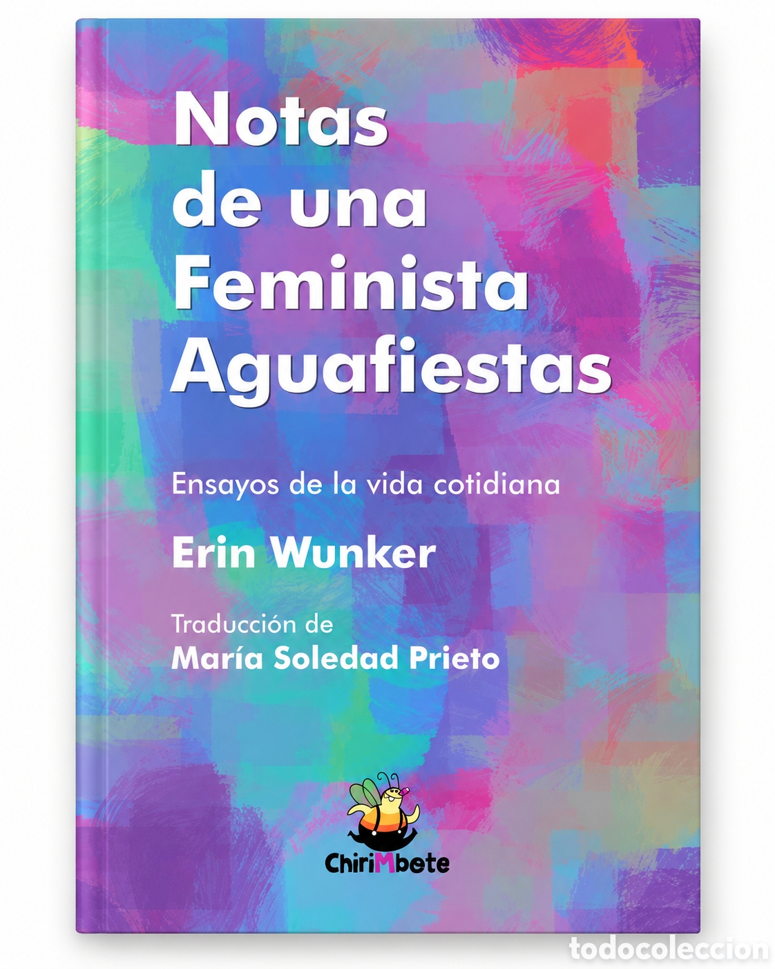 Libros: ERIN WUNKER &ndash; NOTAS DE UNA FEMINISTA AGUAFIESTAS. ENSAYOS DE LA VIDA COTIDIANA &ndash; CHIRIMBOTE &ndash; LMD