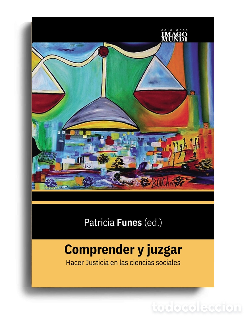 Libros: PATRICIA FUNES (ED.) &ndash; COMPRENDER Y JUZGAR. HACER JUSTICIA EN LAS CIENCIAS SOCIALES &ndash; LMD