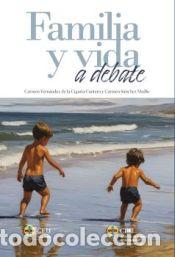 Libros: Familia y vida a debate - S&aacute;nchez Ma&iacute;llo, Carmen; Fern&aacute;ndez de la Cigo&ntilde;a Cantero, Carmen