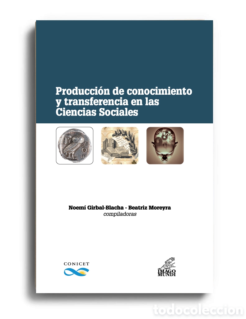 Libros: GIRBAL-BLACHA Y MOREYRA &ndash; PRODUCCI&Oacute;N DE CONOCIMIENTO Y TRANSFERENCIA EN LAS CIENCIAS SOCIALES &ndash; LMD