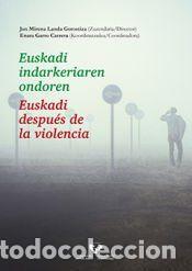 Libros: Euskadi indarkeriaren ondoren &ETH; Euskadi despuŽs de la violencia - Universidad del Pa&iacute;s Vasco