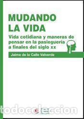Libros: Mudando la vida - de la Calle Valverde, Jaime