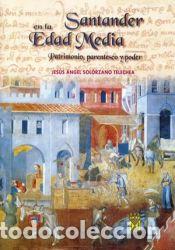 Libros: Santander en la Edad Media - Sol&oacute;rzano Telechea, Jes&uacute;s &Aacute;ngel