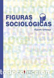 Libros: Figuras Sociol&oacute;gicas - Urteaga, Eguzki
