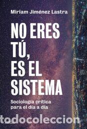 books: No eres t&uacute;, es el sistema - Jimenez Lastra, Miriam