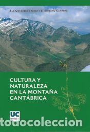 Libros: Cultura y naturaleza en la monta&ntilde;a cant&aacute;brica - Gonz&aacute;lez Trueba, Juan Jos&eacute; ; Serrano Ca&ntilde;adas,
