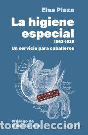 Libros: La &laquo;Higiene Especial&raquo; (1863-1935) - Plaza, Elsa