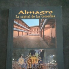 Libros: ALMAGRO, LA CAPITAL DE LAS COMEDIAS.. GUÍA COMPLETA.. 21X14 . 87 PAG.. Lote 202479622