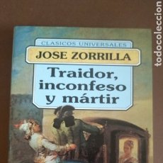 Libros: TRAIDOR, INCONFESO Y MÁRTIR. JOSÉ ZORRILLA. EDICIÓN ÍNTEGRA. FONTANA 9788476728048