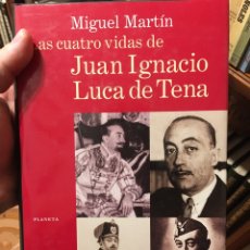 Libros: LAS CUATRO VIDAS DE JUAN IGNACIO LUCA DE TENA. Lote 284400623