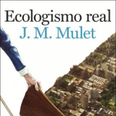 Libros: ECOLOGISMO REAL - MULET, J.M.. Lote 340626928