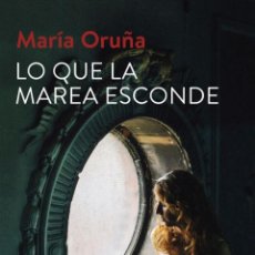 Libros: LO QUE LA MAREA ESCONDE - ORUÑA, MARIA. Lote 340627028