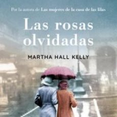 Libros: LAS ROSAS OLVIDADAS - HALL KELLY, MARTHA. Lote 340627928