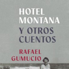 Libros: HOTEL MONTANA - GUMUCIO, RAFAEL. Lote 362875655