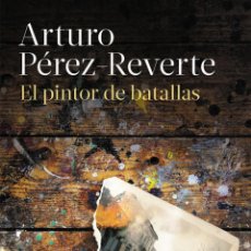 Libros: PINTOR DE BATALLAS, EL - PEREZ-REVERTE,ARTURO. Lote 365783321