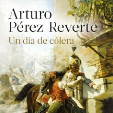 Libros: DIA DE COLERA, UN - PEREZ-REVERTE,ARTURO. Lote 366382376