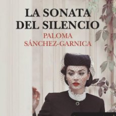 Libros: LA SONATA DEL SILENCIO - SÁNCHEZ-GARNICA, PALOMA. Lote 366382866