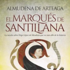Libros: EL MARQUÉS DE SANTILLANA - DE ARTEAGA, ALMUDENA. Lote 366383151