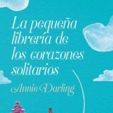 Libros: PEQUEÑA LIBRERIA DE LOS CORAZONES SOLITARIOS, LA - DARLING, ANNIE. Lote 366383451