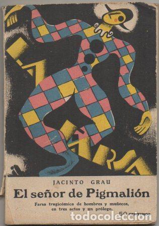 Libros: GRAU, JACINTO EL SE&Ntilde;OR DE PIGMALI&Oacute;N. A-TEA-702 - Foto 1