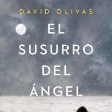 Libros: SUSURRO DEL ANGEL, EL - OLIVAS, DAVID. Lote 400333939