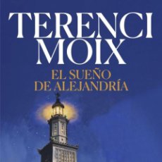 Libros: EL SUEÑO DE ALEJANDRÍA - MOIX, TERENCI. Lote 401427304