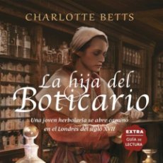 Libros: LA HIJA DEL BOTICARIO - BETTS, CHARLOTTE. Lote 402146134