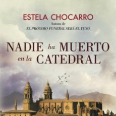 Libros: NADIE HA MUERTO EN LA CATEDRAL - CHOCARRO ESTELA. Lote 402146149