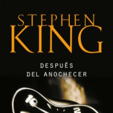 Libros: DESPUES DEL ANOCHECER - KING, STEPHEN. Lote 402888474