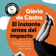 Libros: EL INSTANTE ANTES DEL IMPACTO - DE CASTRO, GL.RIA. Lote 402889234