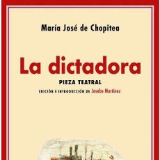 Libros: LA DICTADORA. MARÍA JOSÉ DE CHOPITEA.- NUEVO