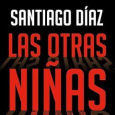 Libros: LAS OTRAS NIÑAS (INDIRA RAMOS 2) - DIAZ, SANTIAGO