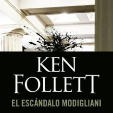 Libros: ESCANDALO MODIGLIANI, EL - FOLLETT KEN