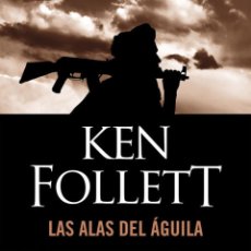 Libros: ALAS DEL AGUILA, LAS - FOLLETT KEN
