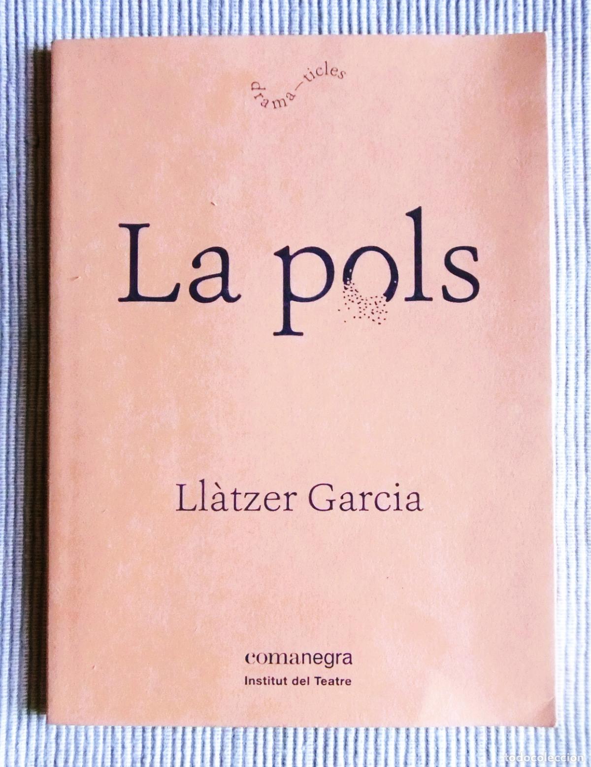Libros: LA POLS de LLA`TZER GARCIA. ED. COMANEGRA 2016 - Foto 1
