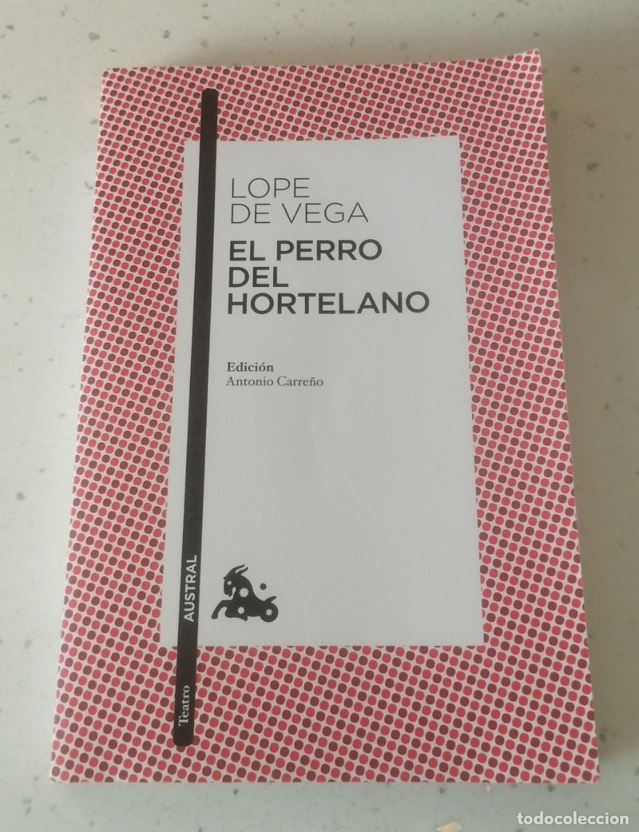 Libros: EL PERRO DEL HORTELANO, LOPE DE VEGA, AUSTRAL COLECCI&Oacute;N, ESPASA LIBROS 2010, COMO NUEVA