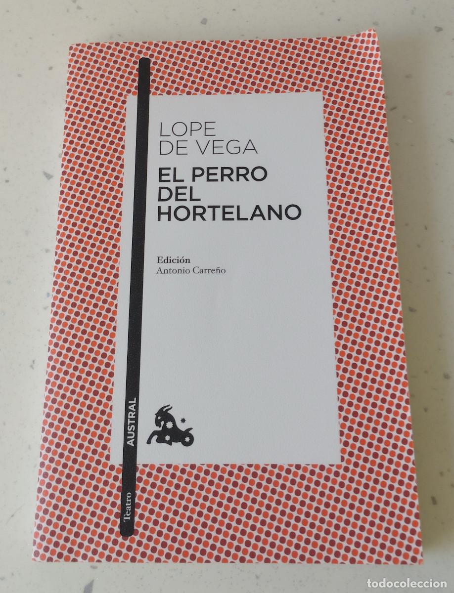 Livres: EL PERRO DEL HORTELANO, LOPE DE VEGA, AUSTRAL COLECCI&Oacute;N, ESPASA LIBROS 2010, COMO NUEVA