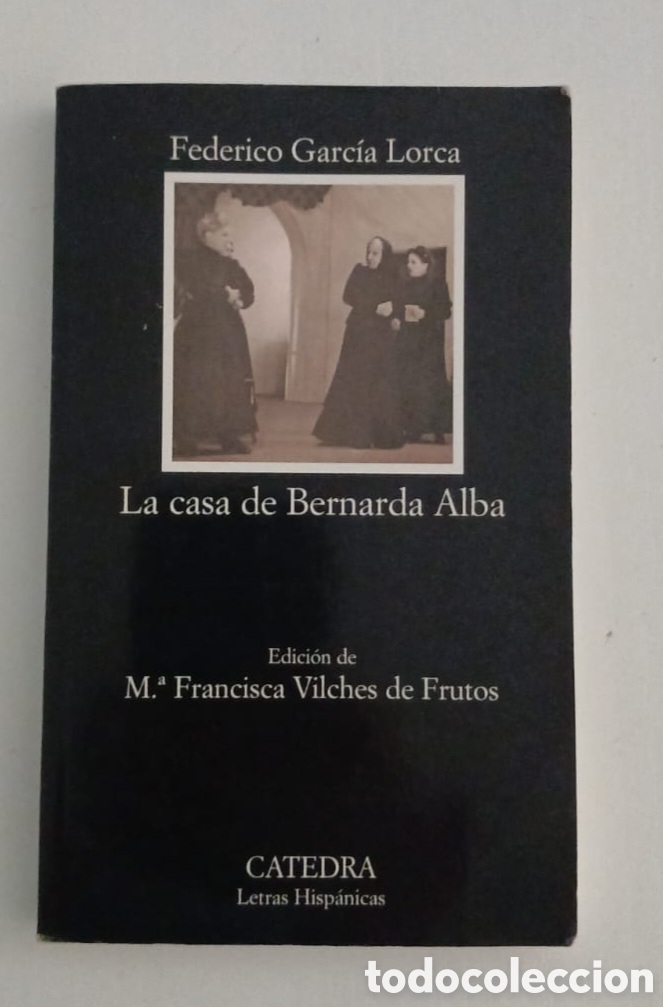 Libros: LA CASA DE BERNARDA ALBA. C&Aacute;TEDRA DE LETRAS HISPANICAS