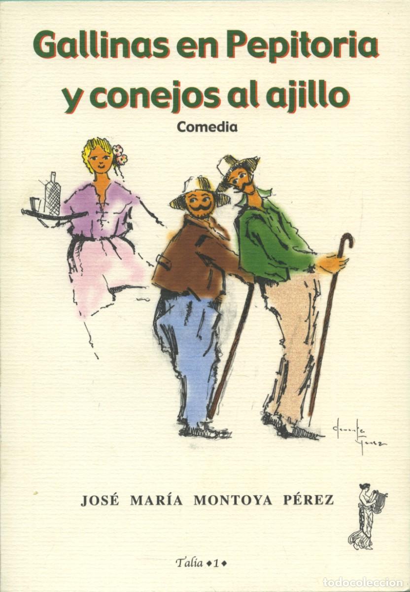 Libros: GALLINAS EN PEPITORIA Y CONEJOS AL AJILLO. Montoya P&eacute;rez, Jos&eacute; Mar&iacute;a. ALMER&Iacute;A. E.D. ARR&Aacute;EZ EDITORES